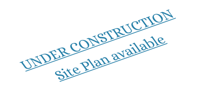 UNDER CONSTRUCTION Site Plan available
